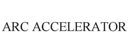 ARC ACCELERATOR