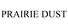 PRAIRIE DUST