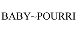 BABY~POURRI