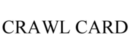 CRAWL CARD