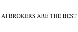 AI BROKERS ARE THE BEST