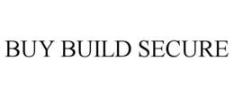BUY BUILD SECURE