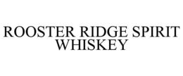 ROOSTER RIDGE SPIRIT WHISKEY