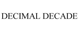 DECIMAL DECADE