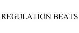 REGULATION BEATS