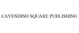 CAVENDISH SQUARE PUBLISHING