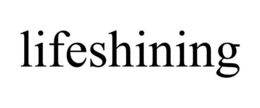 LIFESHINING