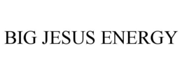 BIG JESUS ENERGY
