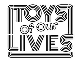 TOYS OF OUR LIVES