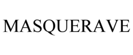 MASQUERAVE
