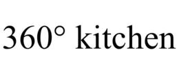 360° KITCHEN