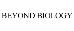 BEYOND BIOLOGY