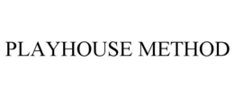 PLAYHOUSE METHOD