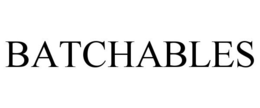 BATCHABLES