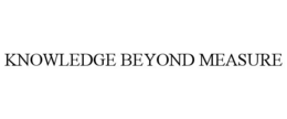 KNOWLEDGE BEYOND MEASURE