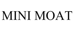 MINI MOAT