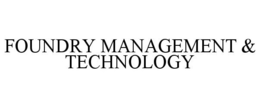 FOUNDRY MANAGEMENT & TECHNOLOGY