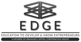 EDGE EDUCATION TO DEVELOP & GROW ENTREPRENEURS A MEMBER OF ARKANSAS CAPITAL CORPORATION GROUP