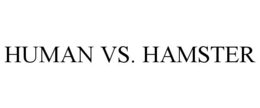 HUMAN VS. HAMSTER