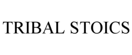 TRIBAL STOICS