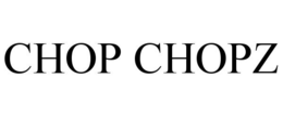 CHOP CHOPZ