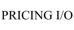 PRICING I/O
