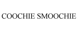 COOCHIE SMOOCHIE