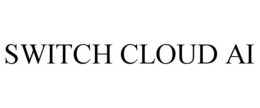 SWITCH CLOUD AI