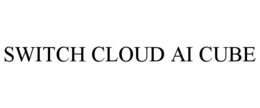 SWITCH CLOUD AI CUBE