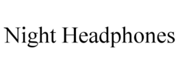 NIGHT HEADPHONES
