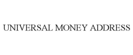 UNIVERSAL MONEY ADDRESS