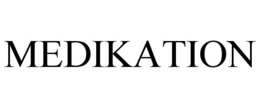 MEDIKATION