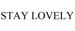 STAY LOVELY