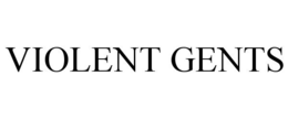 VIOLENT GENTS