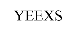 YEEXS