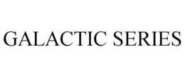 GALACTIC SERIES