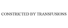CONSTRICTED BY TRANSFUSIONS
