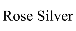 ROSE SILVER