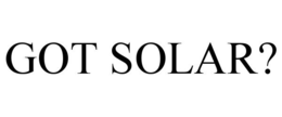 GOT SOLAR?