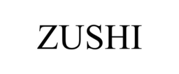 ZUSHI