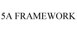 5A FRAMEWORK