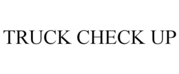 TRUCK CHECK UP