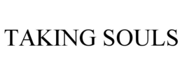 TAKING SOULS