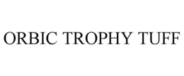 ORBIC TROPHY TUFF