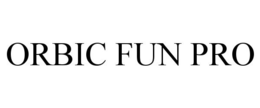ORBIC FUN PRO
