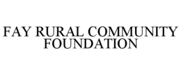 FAY RURAL COMMUNITY FOUNDATION