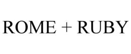 ROME + RUBY