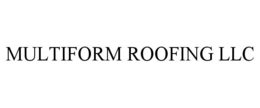 MULTIFORM ROOFING LLC
