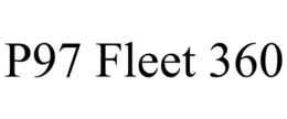 P97 FLEET 360