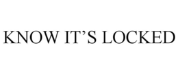 KNOW IT'S LOCKED